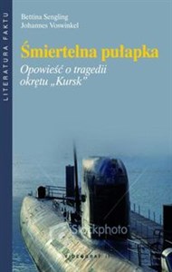 Śmiertelna pułapka Opowieść o tragedii okrętu "Kursk" buy polish books in Usa