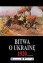 Bitwa o Ukrainę 1920 Dokumenty operacyjne Część 3 (15 VI-24 VII 1920) - Opracowanie Zbiorowe