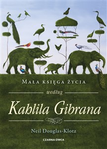 Mała księga życia według Kahlila Gibrana 