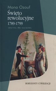 Święto rewolucyjne 1789 - 1799 Horyzonty cywilizacji  