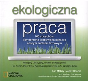 Ekologiczna praca 100 sposobów, aby ochrona środowiska stała się naszym znakiem firmowym books in polish