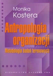 Antropologia organizacji Metodologia badań terenowych books in polish