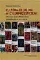 Kultura religijna w cyberprzestrzeni Obecnośc kultu Matki Bożej z Guadalupe w internecie Polish bookstore