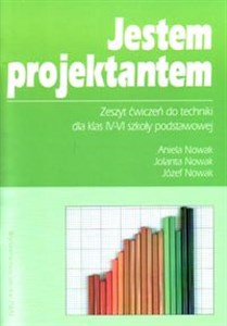 Jestem projektantem 4-6 Zeszyt ćwiczeń do techniki Szkoła podstawowa Polish bookstore