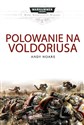 Polowanie na voldoriusa bitwy kosmicznych marines warhammer 40 000 Polish bookstore