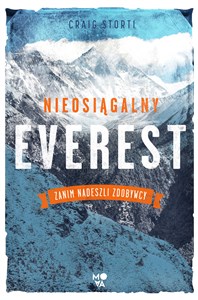 Nieosiągalny Everest Zanim nadeszli zdobywcy Polish bookstore