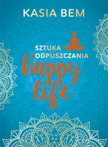 Happy life Sztuka odpuszczania - Polish Bookstore USA