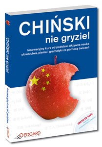 Chiński nie gryzie Innowacyjny kurs od podstaw. Aktywna nauka słownictwa, pisma i gramatyki za pomocą ćwiczeń 