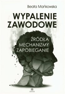 Wypalenie zawodowe Źródła mechanizmy zapobieganie buy polish books in Usa