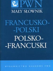 Mały słownik francusko-polski polsko-francuski Bookshop