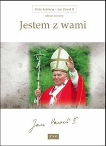 Złota Kolekcja Jan Paweł II Album 4 Jestem z wami  