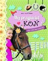Mój przyjaciel koń Wszystko o jeździe konnej i pielęgnacji koni - Angela Waidmann chicago polish bookstore
