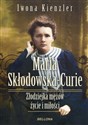 Maria Skłodowska-Curie Złodziejka mężów życie i miłości online polish bookstore