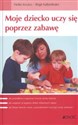 Moje dziecko uczy się poprzez zabawę Polish Books Canada