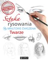 Sztuka rysowania Twarze 15-minutowe ćwiczenia - Opracowanie Zbiorowe bookstore