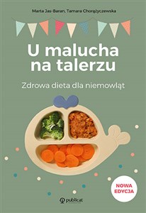 U malucha na talerzu Zdrowa dieta dla niemowląt  