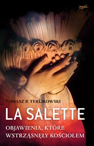 La Salette Objawienia, które wstrząsnęły Kościołem pl online bookstore