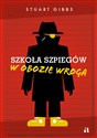 Szkoła szpiegów. W obozie wroga - Stuart Gibbs