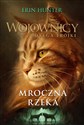 Mroczna rzeka - Erin Hunter