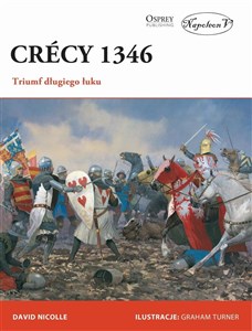 Crecy 1346 Triumf długiego łuku 