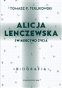 Alicja Lenczewska Świadectwo życia - Tomasz P. Terlikowski Polish Books Canada