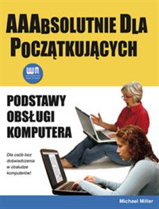 Podstawy obsługi komputera AAAbsolutnie dla początkujących  