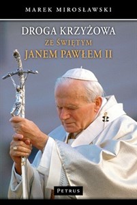 Droga Krzyżowa ze św. Janem Pawłem II 