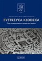 Bystrzyca Kłodzka Zarys rozwoju miasta na przestrzeni wieków Bookshop