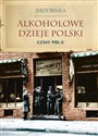Alkoholowe dzieje Polski Czasy PRL-u pl online bookstore