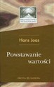 Powstawanie wartości - Hans Joas