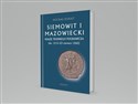 Siemowit I Mazowiecki Książę trudnego pogranicza (ok. 1215-23 czerwca 1262)  