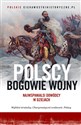 Polscy bogowie wojny Najwspanialsi dowódcy w dziejach in polish