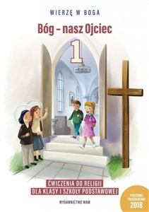 Bóg - nasz Ojciec 1 Ćwiczenia do religii dla klasy 1 szkoły podstawowej Szkoła podstawowa pl online bookstore