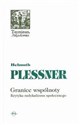 Granice wspólnoty Krytyka radykalizmu społecznego - Helmut Plessner