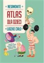 Niesamowity Atlas dla dzieci. Ludzkie ciało - Opracowanie Zbiorowe