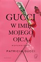 Gucci W imię mojego ojca - Patricia Gucci