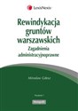 Rewindykacja gruntów warszawskich Zagadnienia administracyjnoprawne  