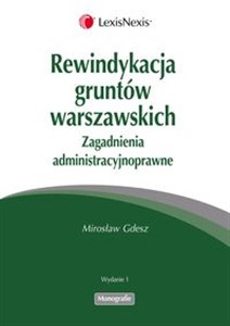 Rewindykacja gruntów warszawskich Zagadnienia administracyjnoprawne  