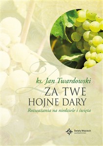 Za Twe hojne dary Rozważania na niedziele i święta Bookshop