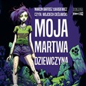 [Audiobook] Moja martwa dziewczyna - Marcin Bartosz Łukasiewicz