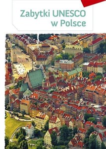 Zabytki UNESCO w Polsce 