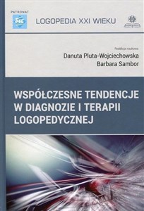 Współczesne tendencje w diagnozie i terapii logopedycznej Polish bookstore