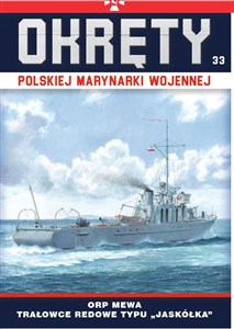 Okręty Polskiej Marynarki Wojennej Tom 33 ORP Mewa Trałowce redowe typu Jaskółka books in polish
