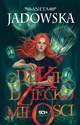 Dzikie dziecko miłości  - Aneta Jadowska
