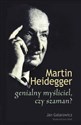 Martin Heidegger genialny myśliciel czy szaman? bookstore