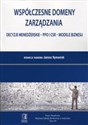 Współczesne domeny zarządzania Decyzje menedżerskie - PPO i CSR - Modele biznesu books in polish