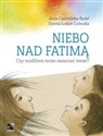 Niebo nad Fatimą Czy modlitwa może zmieniać świat? online polish bookstore