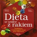 Dieta w walce z rakiem Profilaktyka i wspomaganie terapii przez odżywianie buy polish books in Usa