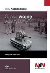 O jaką wojnę walczyliśmy? Teksty z lat 1984-2013 bookstore