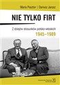 Nie tylko Fiat Z dziejów stosunków polsko-włoskich 1945-1989 - Maria Pasztor, Dariusz Jarosz Canada Bookstore